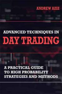 Advanced Techniques in Day Trading (Stock Mark Investing and Trading Book 2) – Andrew Aziz [ePub & Kindle] [English]