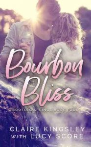 Bourbon Bliss (Bootleg Springs Book 4) – Claire Kingsley, Claire Kingsley [ePub & Kindle] [English]