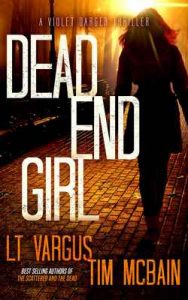 Dead End Girl: A Gripping Serial Killer Thriller (Violet Darger Book 1) – L.T. Vargus, Tim McBain [ePub & Kindle] [English]