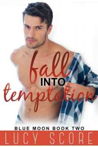 Fall into Temptation (Blue Moon Book 2) – Lucy Score [ePub & Kindle] [English]