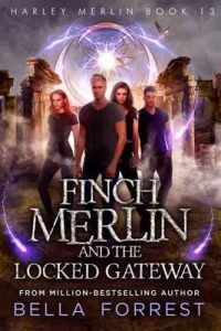 Harley Merlin 13: Finch Merlin and the Locked Gateway – Bella Forrest [ePub & Kindle] [English]