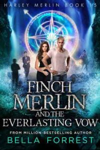 Harley Merlin 15: Finch Merlin and the Everlasting Vow – Bella Forrest [ePub & Kindle] [English]