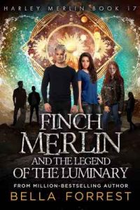 Harley Merlin 17: Finch Merlin and the Legend of the Luminary – Bella Forrest [ePub & Kindle] [English]