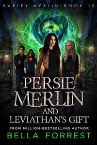 Harley Merlin 18: Persie Merlin and Leviathan’s Gift – Bella Forrest [ePub & Kindle] [English]