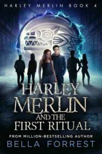 Harley Merlin 4: Harley Merlin and the First Ritual – Bella Forrest [ePub & Kindle] [English]