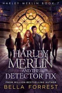 Harley Merlin 7: Harley Merlin and the Detector Fix – Bella Forrest [ePub & Kindle] [English]