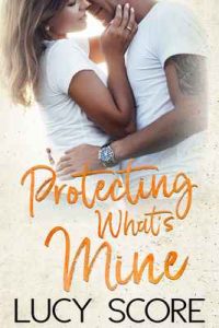 Protecting What’s Mine: A Small Town Love Story (Benevolence Book 3) – Lucy Score [ePub & Kindle] [English]