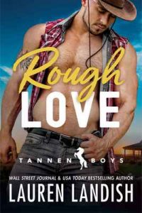 Rough Love (Tannen Boys Book 1) – Lauren Landish [ePub & Kindle] [English]