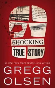 Shocking True Story – Gregg Olsen [ePub & Kindle] [English]