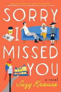 Sorry I Missed You: A Novel – Suzy Krause [ePub & Kindle] [English]