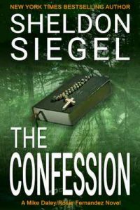 The Confession (Mike Daley/Rosie Fernandez Legal Thriller Book 5) – Sheldon Siegel [ePub & Kindle] [English]