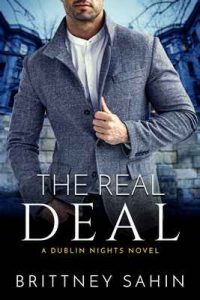 The Real Deal (Dublin Nights Book 3) – Brittney Sahin [ePub & Kindle] [English]