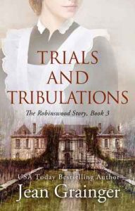 Trials and Tribulations, The Robinswood Story Book 3 – Jean Grainger [ePub & Kindle] [English]