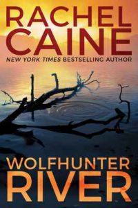 Wolfhunter River (Stillhouse Lake Book 3) – Rachel Caine [ePub & Kindle] [English]