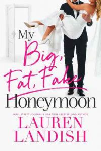 My Big Fat Fake Honeymoon – Lauren Landish [ePub & Kindle] [English]
