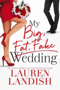 My Big Fat Fake Wedding – Lauren Landish [ePub & Kindle] [English]
