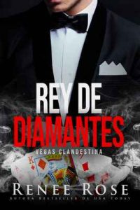Rey de diamantes (Vegas Clandestina nº 1) – Renee Rose [ePub & Kindle]