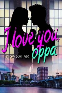 I love you, oppa – Olga Salar [ePub & Kindle]