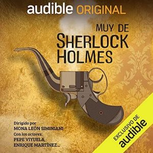 Muy de Sherlock Holmes, ep La desaparición de Lady Carfax – La Sonora Podcasting [Narrado por Pepe Viyuela, Enrique Martínez, José Ángel Fuentes, José Gómez, Félix Granado] [Audiolibro] [Español]