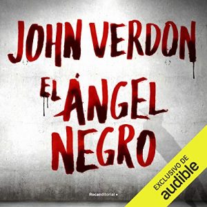 El ángel negro, David Gurney 7 – John Verdon [Narrado por Josema Soler] [Audiolibro] [Español]