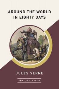 Around the World in Eighty Days – Jules Verne, George Makepeace Towle [ePub & Kindle] [English]