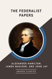 The Federalist Papers – Alexander Hamilton, James Madison, John Jay [ePub & Kindle] [English]