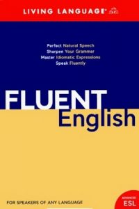 Fluent English (Perfect Natural Speech, Sharpen Your Grammar, Master Idiomatic Expressions, Speak Fluntly) – Barbara Raifsnider [ePub & Kindle] [English]