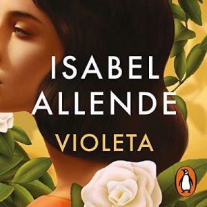 Violeta (Spanish Edition) – Isabel Allende [Narrado por Javiera Gazitua] [Audiolibro]