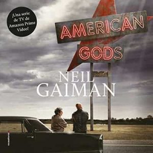 American Gods – Neil Gaiman, Mónica Faerna [Narrado por Carlos di Blasi] [Audiolibro]