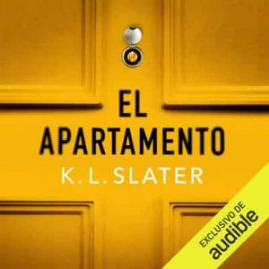 El Apartamento: (Narración en Castellano) – K. L. Slater [Narrado por Alicia Fernández] [Audiolibro]