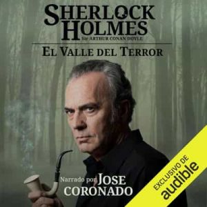 El valle del terror (Narración en Castellano) – Arthur Conan Doyle [Narrado por Jose Coronado] [Audiolibro]