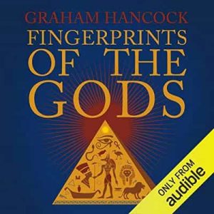 Fingerprints of the Gods, The Quest Continues – Graham Hancock [Narrado por Graham Hancock] [Audiolibro] [English]