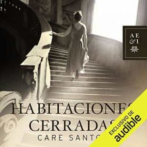 Habitaciones cerradas – Care Santos [Narrado por Maria del Carmen Siccardi] [Audiolibro]