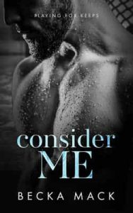 Consider Me (Playing For Keeps Book 1) – Becka Mack [ePub & Kindle] [English]