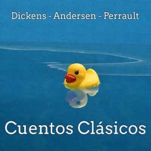 Cuentos Clásicos – Charles Dickens, Hans Christian Andersen, Charles Perrault [Narrado por Macu Gómez, Teresa Ramírez] [Audiolibro]