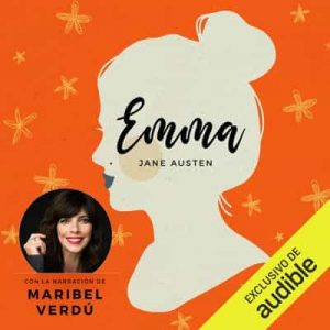 Emma – Jane Austen [Narrado por Maribel Verdú] [Audiolibro]