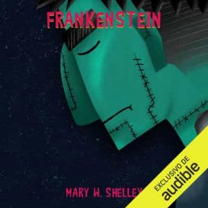 Frankenstein – Mary Shelley [Narrado por Gabriela Ramirez] [Audiolibro]