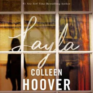 Layla – Colleen Hoover [Narrado por Brian Pallino] [Audiolibro] [English]