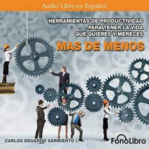 Mas de Menos – Carlos Eduardo Sarmiento [Narrado por Jose Duarte] [Audiolibro]