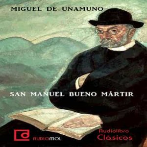 San Manuel Bueno Martir – Miguel de Unamuno [Narrado por Jesus Rois Frey] [Audiolibro]