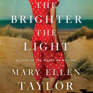 The Brighter the Light – Mary Ellen Taylor [Narrado por Megan Tusing] [Audiolibro] [English]