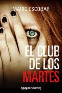 El club de los martes – Mario Escobar [ePub & Kindle]