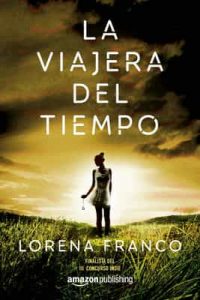 La viajera del tiempo – Lorena Franco [ePub & Kindle]