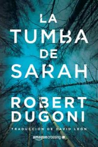 La tumba de Sarah (Tracy Crosswhite nº 1) – Robert Dugoni [ePub & Kindle]