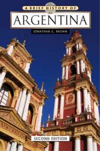 A Brief History of Argentina – Jonathan C. Brown [PDF] [English]