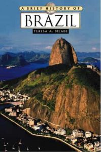 A Brief History of Brazil – Teresa A. Meade [PDF] [English]