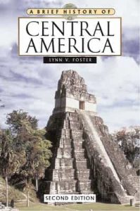 A Brief History of Central America: Second Edition – Lynn V. Foster [PDF] [English]