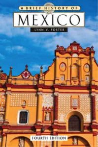 A Brief History of Mexico 4th edition – Lynn V. Foster [PDF] [English]