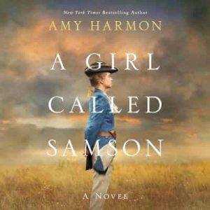 A Girl Called Samson: A Novel – Amy Harmon [Narrado por Tavia Gilbert] [English]