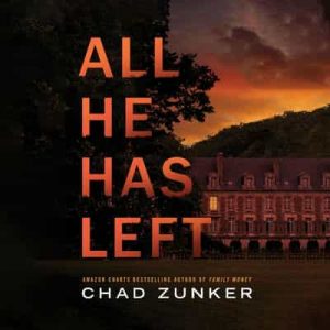 All He Has Left – Chad Zunker [Narrado por Christopher Ryan Grant] [English]